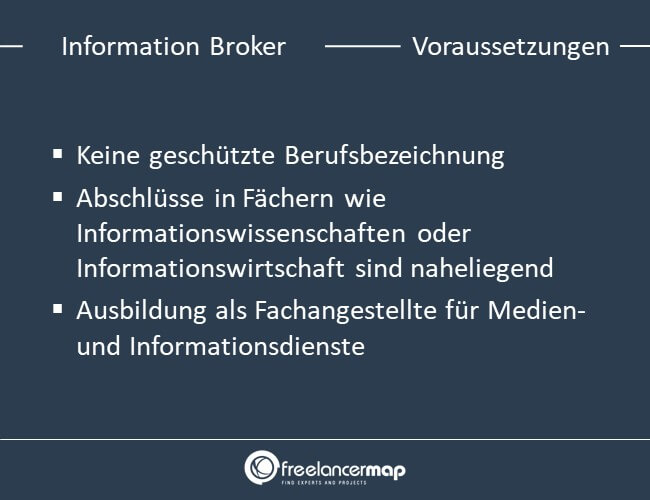 Voraussetzungen um Information Broker zu werden